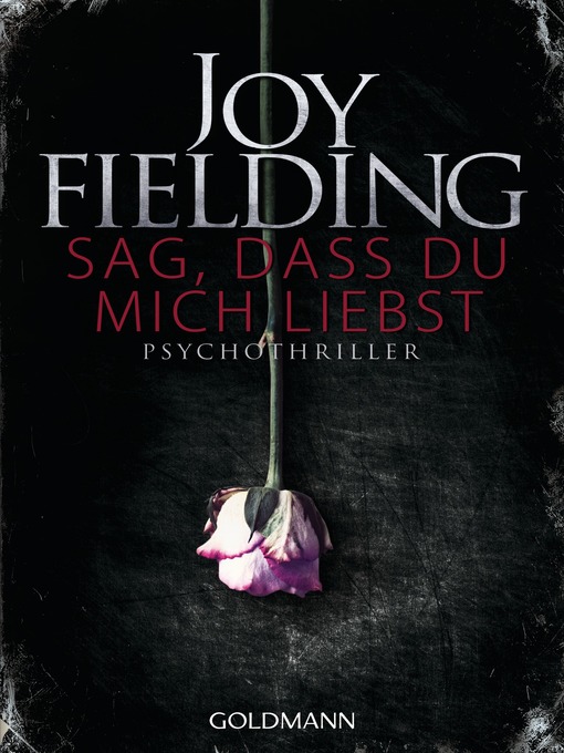 Title details for Sag, dass du mich liebst by Joy Fielding - Available